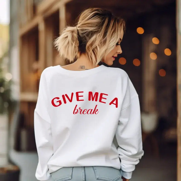 Give Me a Break White Sweatshirt for Women