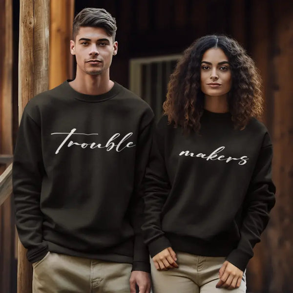 Trouble Makers Couple Sweatshirt